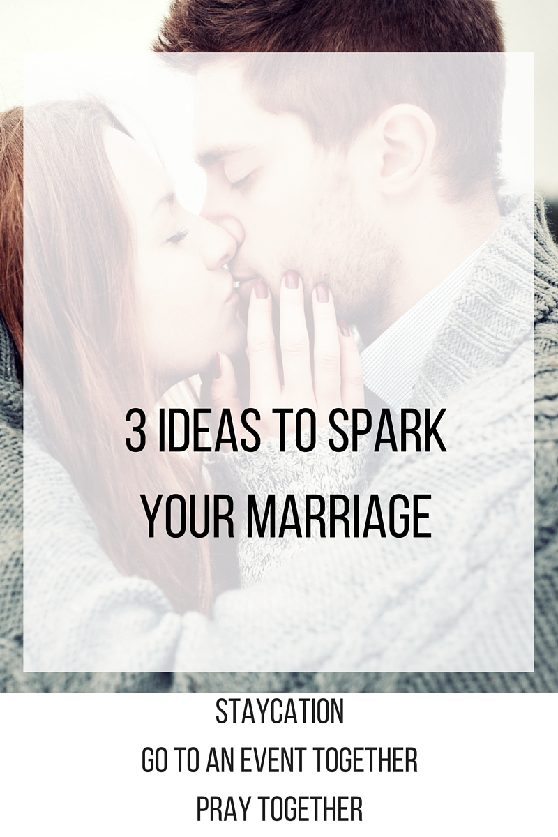 3 ideas to spark your marriage